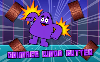Grimace Wood Cutter